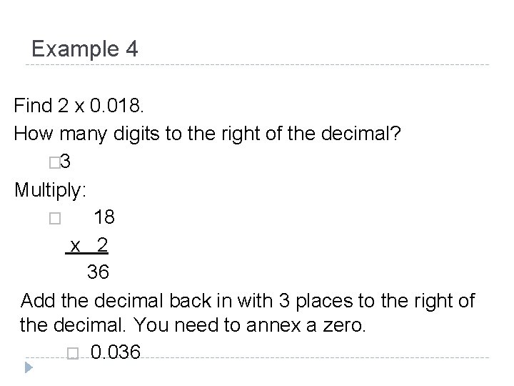 Example 4 Find 2 x 0. 018. How many digits to the right of