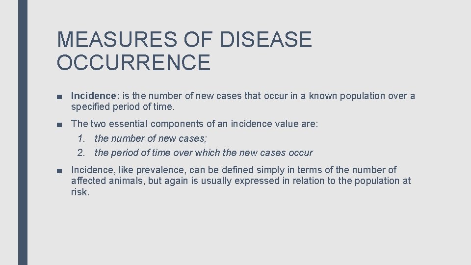 MEASURES OF DISEASE OCCURRENCE ■ Incidence: is the number of new cases that occur
