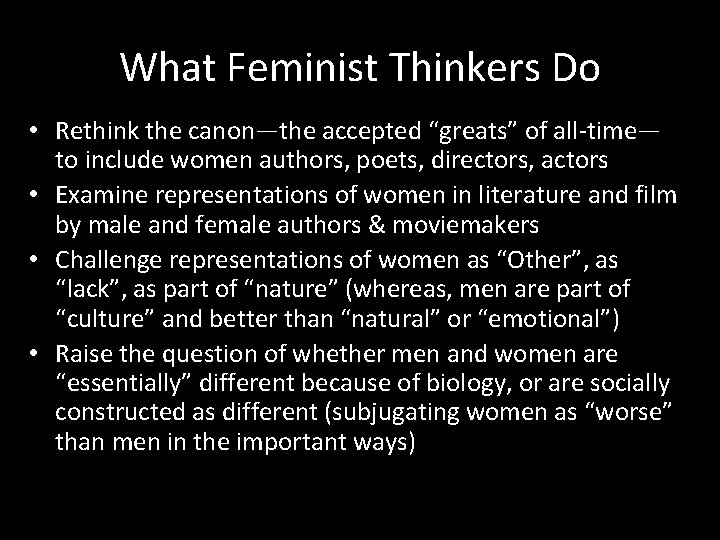 What Feminist Thinkers Do • Rethink the canon—the accepted “greats” of all-time— to include