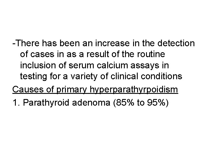 -There has been an increase in the detection of cases in as a result