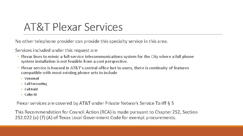 AT&T Plexar Services No other telephone provider can provide this specialty service in this