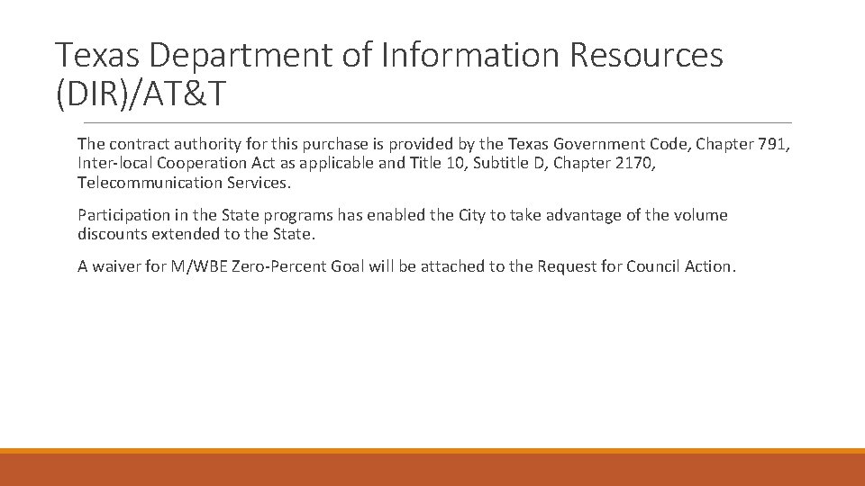 Texas Department of Information Resources (DIR)/AT&T The contract authority for this purchase is provided