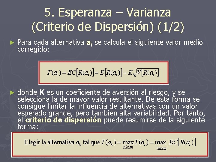 5. Esperanza – Varianza (Criterio de Dispersión) (1/2) ► Para cada alternativa ai se