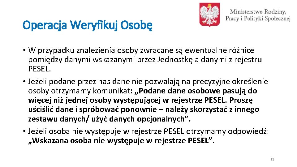 Operacja Weryfikuj Osobę • W przypadku znalezienia osoby zwracane są ewentualne różnice pomiędzy danymi