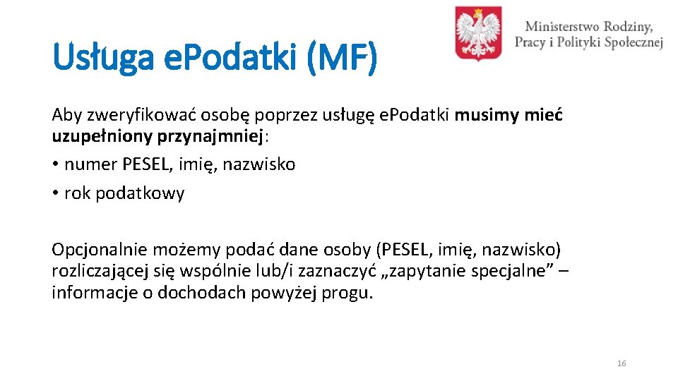 Usługa e. Podatki (MF) Aby zweryfikować osobę poprzez usługę e. Podatki musimy mieć uzupełniony