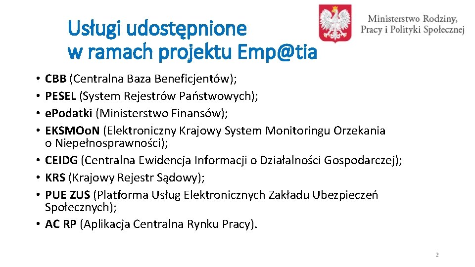 Usługi udostępnione w ramach projektu Emp@tia • • CBB (Centralna Baza Beneficjentów); PESEL (System