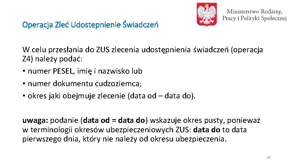 Operacja Zleć Udostepnienie Świadczeń W celu przesłania do ZUS zlecenia udostępnienia świadczeń (operacja Z