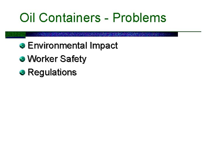 Oil Containers - Problems Environmental Impact Worker Safety Regulations 