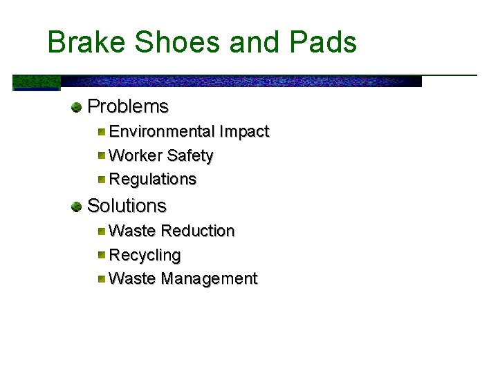 Brake Shoes and Pads Problems Environmental Impact Worker Safety Regulations Solutions Waste Reduction Recycling