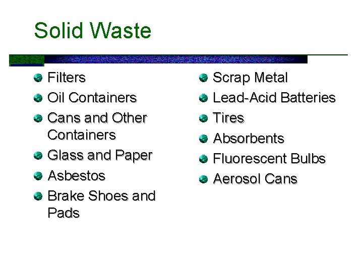 Solid Waste Filters Oil Containers Cans and Other Containers Glass and Paper Asbestos Brake