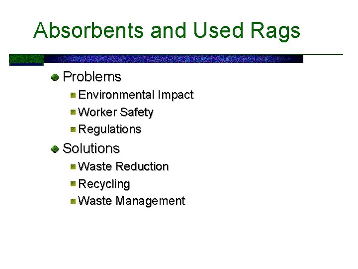 Absorbents and Used Rags Problems Environmental Impact Worker Safety Regulations Solutions Waste Reduction Recycling