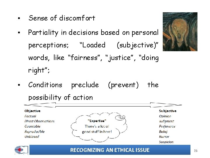  • Sense of discomfort • Partiality in decisions based on personal perceptions; “Loaded