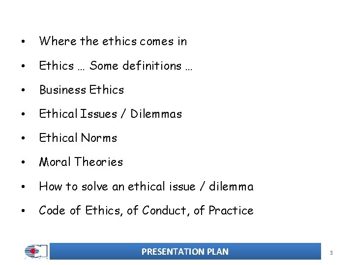  • Where the ethics comes in • Ethics … Some definitions … •
