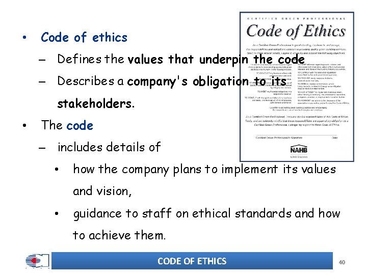 • Code of ethics – Defines the values that underpin the code –