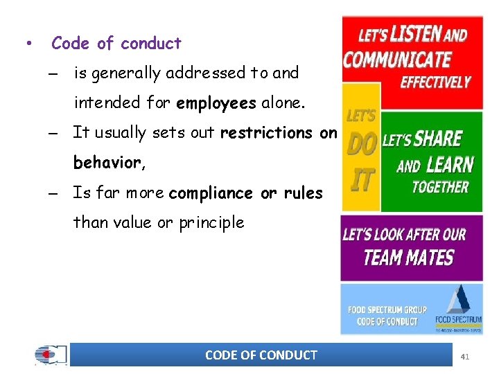  • Code of conduct – is generally addressed to and intended for employees