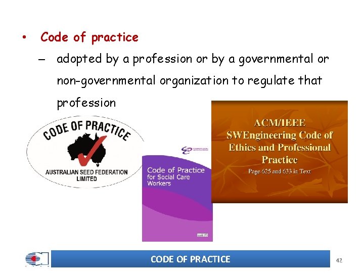  • Code of practice – adopted by a profession or by a governmental