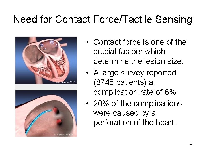 Need for Contact Force/Tactile Sensing • Contact force is one of the crucial factors