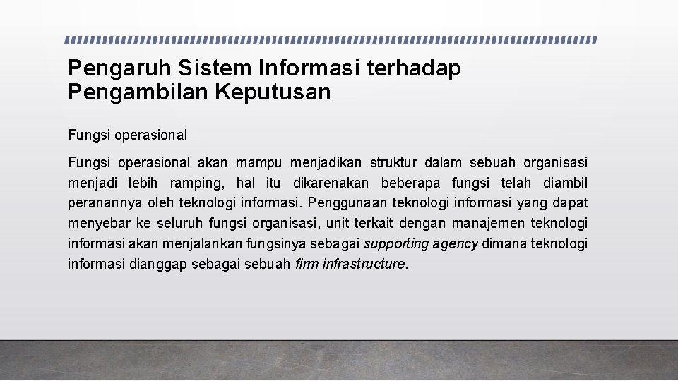 Pengaruh Sistem Informasi terhadap Pengambilan Keputusan Fungsi operasional akan mampu menjadikan struktur dalam sebuah