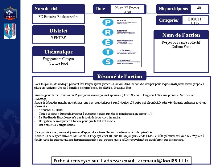 Nom du club Date 25 au 27 Février 2020 FC Bouaine Rocheservière Nb participants