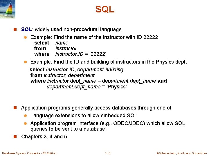 SQL n SQL: widely used non-procedural language Example: Find the name of the instructor