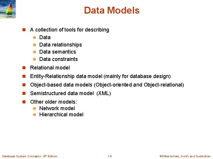 Data Models n A collection of tools for describing Data l Data relationships l