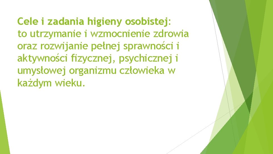 Cele i zadania higieny osobistej: to utrzymanie i wzmocnienie zdrowia oraz rozwijanie pełnej sprawności