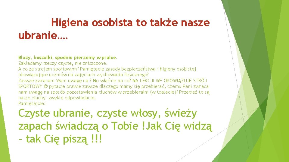 Higiena osobista to także nasze ubranie…. Bluzy, koszulki, spodnie pierzemy w pralce. Zakładamy rzeczy