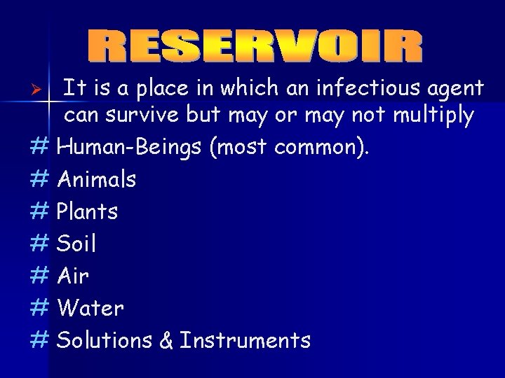 It is a place in which an infectious agent can survive but may or