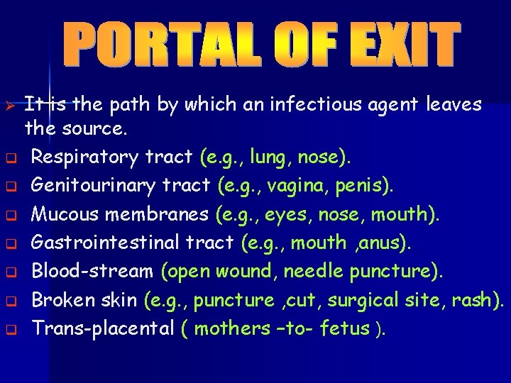 Ø q q q q It is the path by which an infectious agent