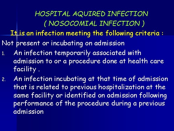 HOSPITAL AQUIRED INFECTION ( NOSOCOMIAL INFECTION ) It is an infection meeting the following
