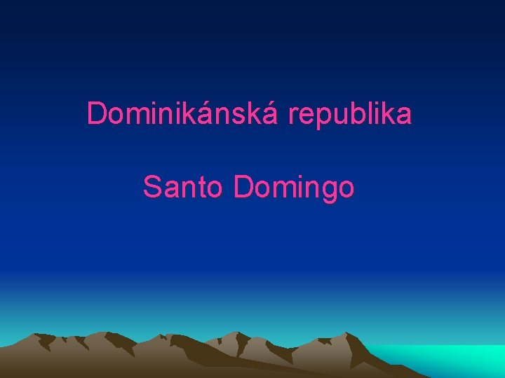 Dominikánská republika Santo Domingo 