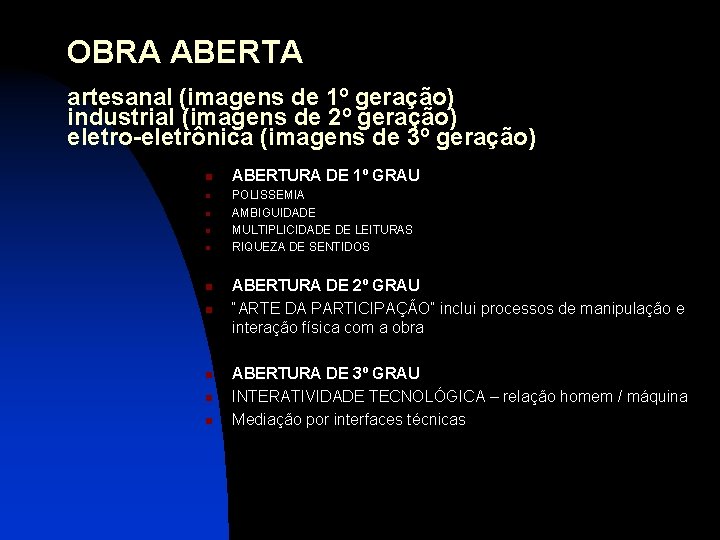 OBRA ABERTA artesanal (imagens de 1º geração) industrial (imagens de 2º geração) eletro-eletrônica (imagens