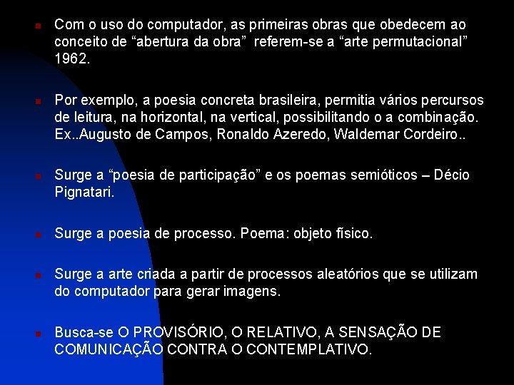 n n n Com o uso do computador, as primeiras obras que obedecem ao