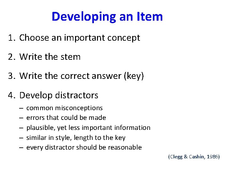 Developing an Item 1. Choose an important concept 2. Write the stem 3. Write