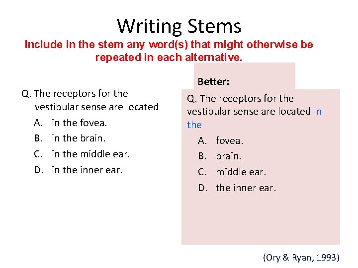 Writing Stems Include in the stem any word(s) that might otherwise be repeated in