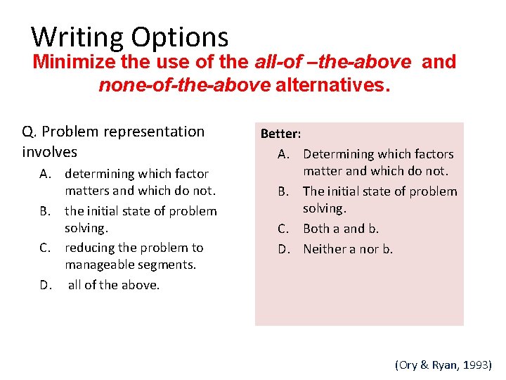 Writing Options Minimize the use of the all-of –the-above and none-of-the-above alternatives. Q. Problem