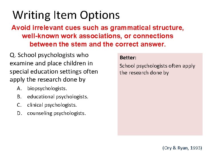 Writing Item Options Avoid irrelevant cues such as grammatical structure, well-known work associations, or