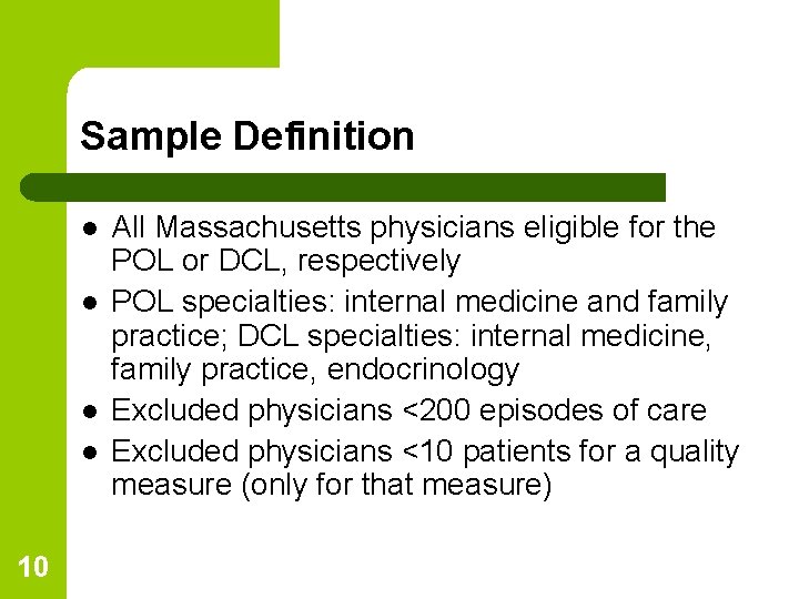 Sample Definition l l 10 All Massachusetts physicians eligible for the POL or DCL,