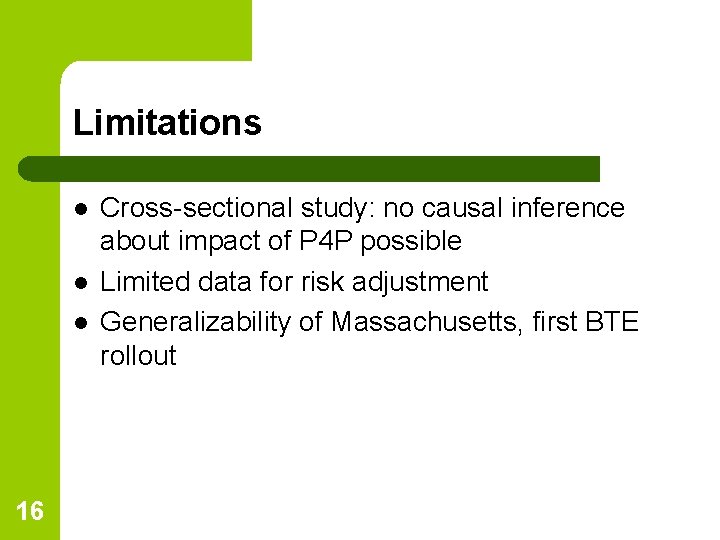 Limitations l l l 16 Cross-sectional study: no causal inference about impact of P