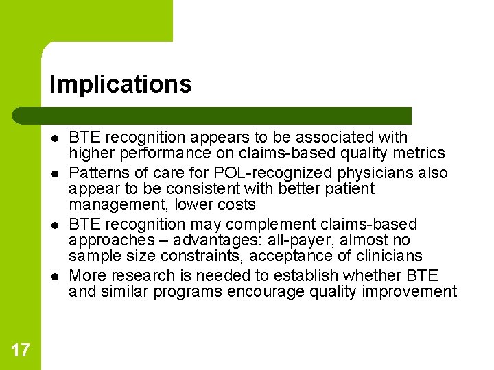 Implications l l 17 BTE recognition appears to be associated with higher performance on