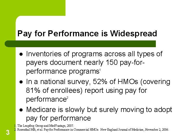 Pay for Performance is Widespread l Inventories of programs across all types of payers