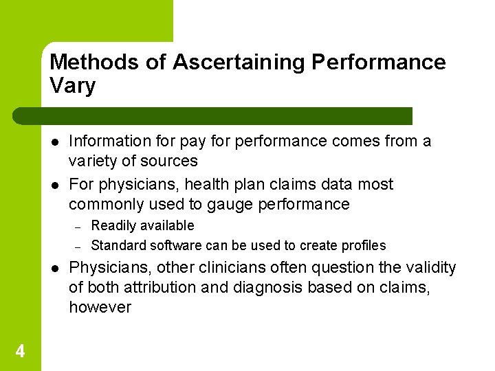 Methods of Ascertaining Performance Vary l l Information for pay for performance comes from