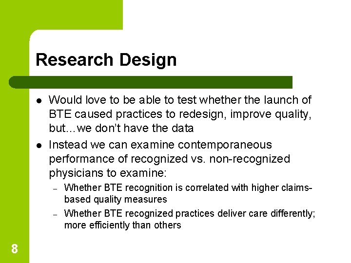 Research Design l l Would love to be able to test whether the launch