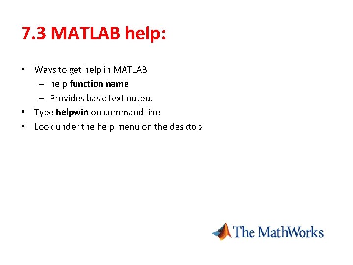 7. 3 MATLAB help: • Ways to get help in MATLAB – help function