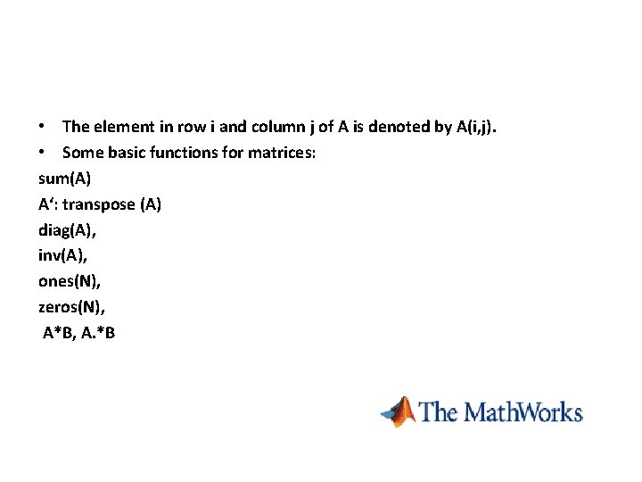  • The element in row i and column j of A is denoted