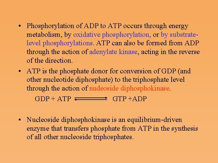  • Phosphorylation of ADP to ATP occurs through energy metabolism, by oxidative phosphorylation,