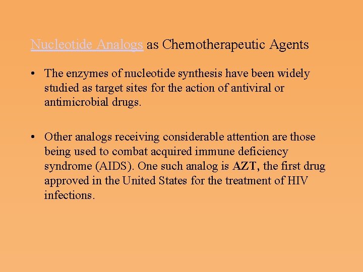 Nucleotide Analogs as Chemotherapeutic Agents • The enzymes of nucleotide synthesis have been widely