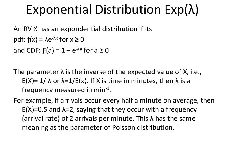 Exponential Distribution Exp(λ) An RV X has an expondential distribution if its pdf: ƒ(x)