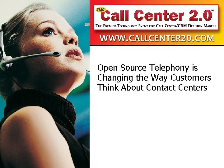 Open Source Telephony is Changing the Way Customers Think About Contact Centers 