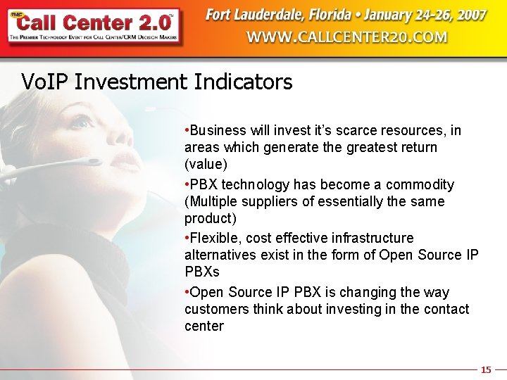 Vo. IP Investment Indicators • Business will invest it’s scarce resources, in areas which